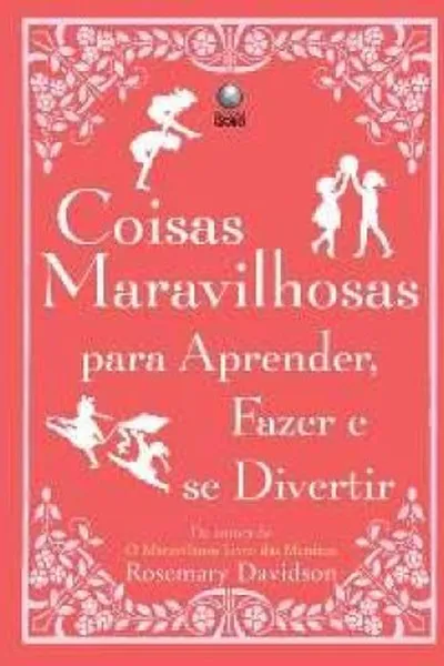 Cover of Coisas Maravilhosas para Aprender, Fazer e se Divertir