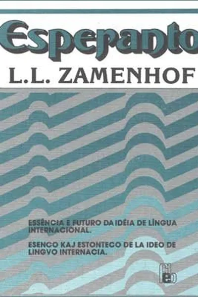 Cover of Esperanto: Essência e Futuro da Idéia de Lingua Internacional