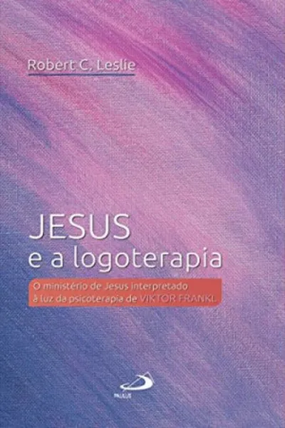 Cover of Jesus e a logoterapia