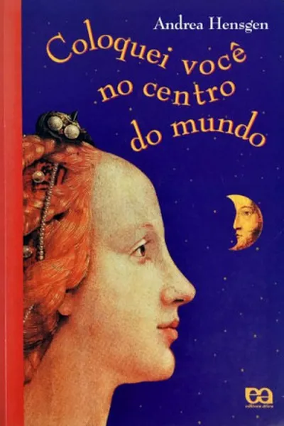 Cover of Coloquei Você No Centro do Mundo