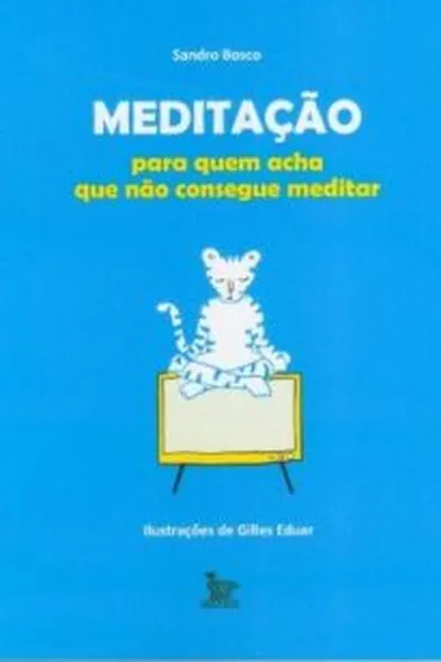 Cover of MEDITAÇÃO: Para quem acha que não consegue meditar