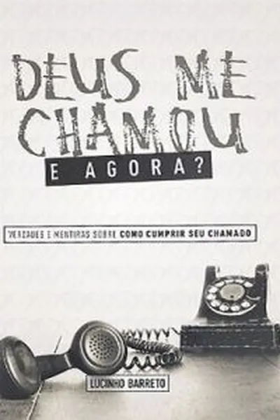 Cover of DEUS ME CHAMOU E AGORA?