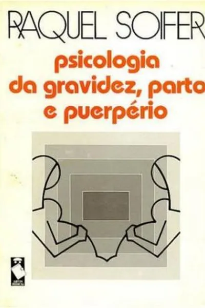 Cover of Psicologia da gravidez, parto e puerpério