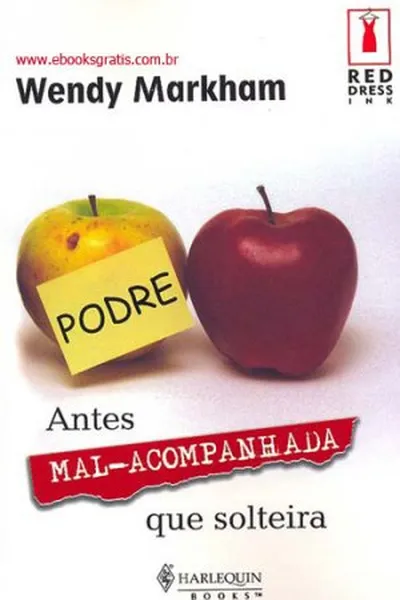 Cover of Antes Mal-acompanhada Que Solteita