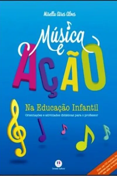 Cover of Música e Ação na Educação Infantil