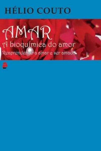 Cover of AMAR A bioquímica do amor