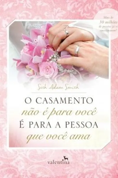Cover of O Casamento não é Para Você, É para a pessoa que você ama