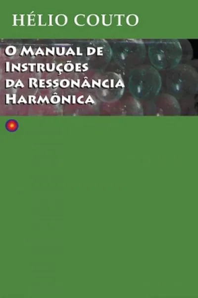 Cover of O Manual de Instruções da Ressonância Harmônica