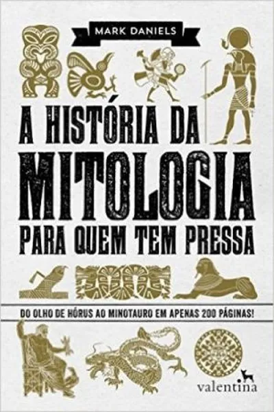 Cover of A História da Mitologia Para Quem Tem Pressa