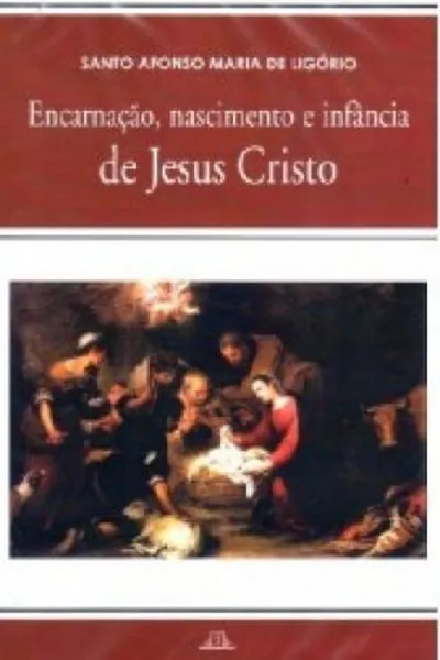 Cover of Encarnação, Nascimento e Infância de Jesus Cristo