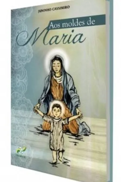 Cover of Aos Moldes de Maria