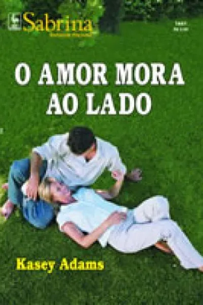 Cover of O Amor Mora ao Lado