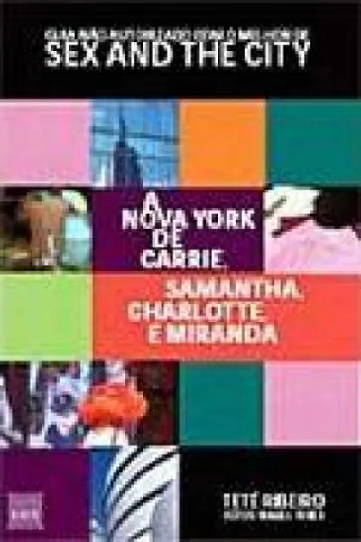Cover of A Nova York de Carrie, Samantha, Charlotte e Miranda