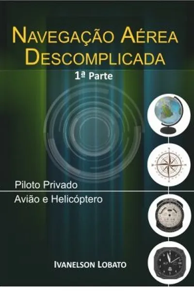 Cover of NAVEGAÇÃO AÉREA DESCOMPLICADA 1A. PARTE