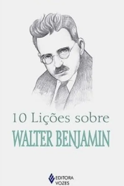 Cover of 10 Lições sobre Walter Benjamin