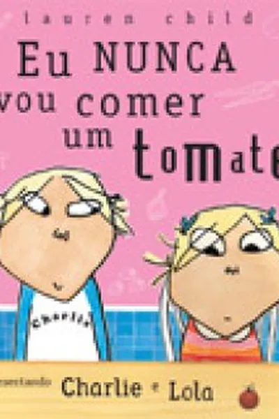 Cover of Eu nunca vou comer um tomate