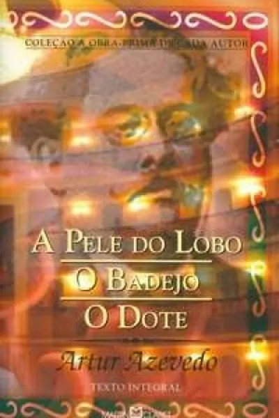 Cover of A Pele do Lobo / O Bandejo / O Dote