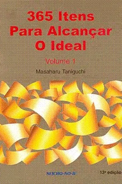 Cover of 365 Itens para Alcançar o Ideal  - vol. 1