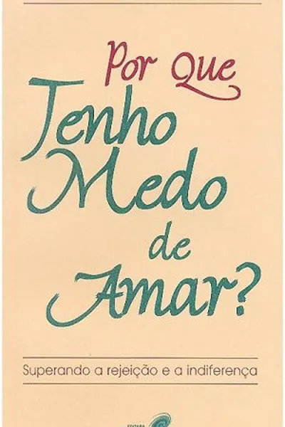 Cover of Por que tenho medo de amar?