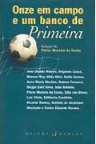 Cover of Onze em Campo e um Banco de Primeira