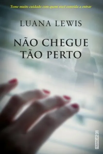 Cover of Não Chegue Tão Perto