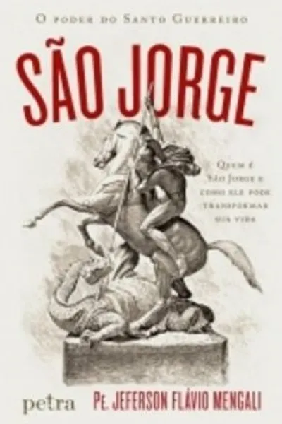 Cover of São Jorge, O Poder Do Santo Guerreiro