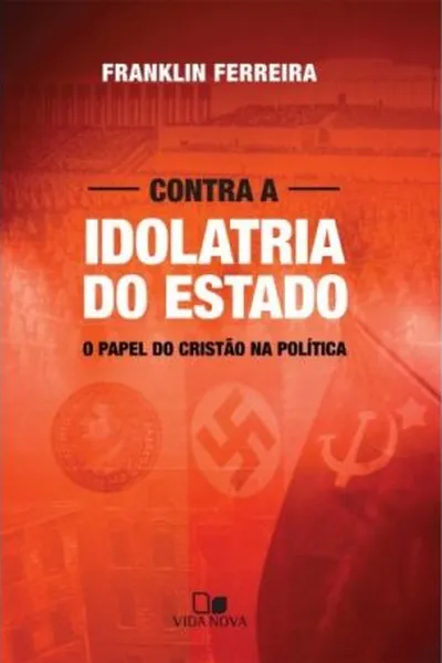 Cover of Contra a Idolatria do Estado
