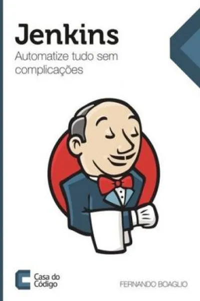 Cover of Jenkins: Automatize tudo sem complicações