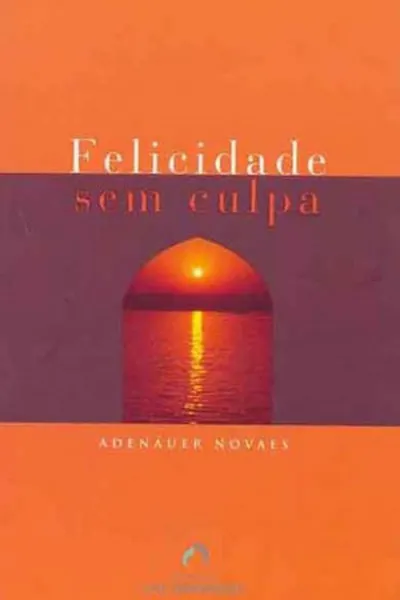 Cover of Felicidade sem culpa