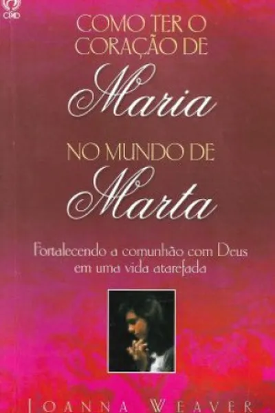 Cover of Como Ter o Coração de Maria no Mundo de Marta