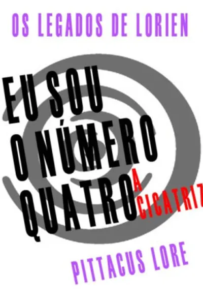 Cover of Eu Sou o Numero Quatro: A Cicatriz