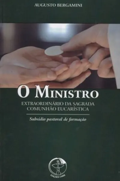 Cover of O Ministro Extraordinário da Sagrada Comunhão Eucarística