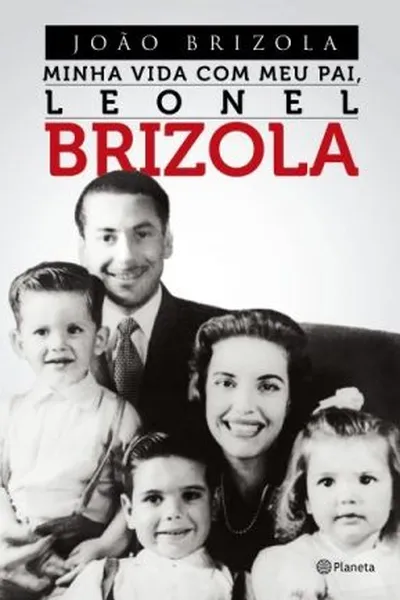 Cover of Minha vida com meu pai, Leonel Brizola
