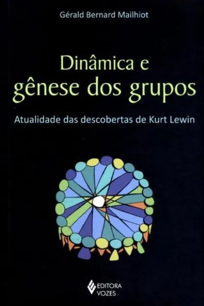 Cover of Dinâmica e Gênese dos Grupos. Atualidade das Descobertas de Kurt Lewin