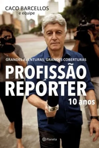 Cover of Profissão Repórter 10 Anos