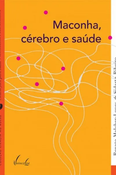Cover of Maconha, Cérebro e Saúde