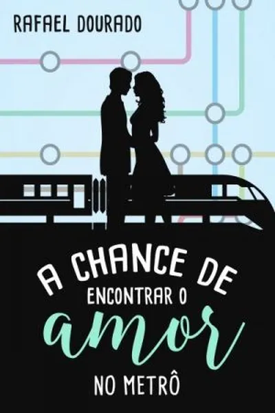 Cover of A Chance de Encontrar o Amor no Metrô