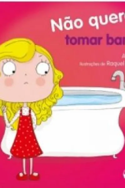 Cover of Não quero... tomar banho