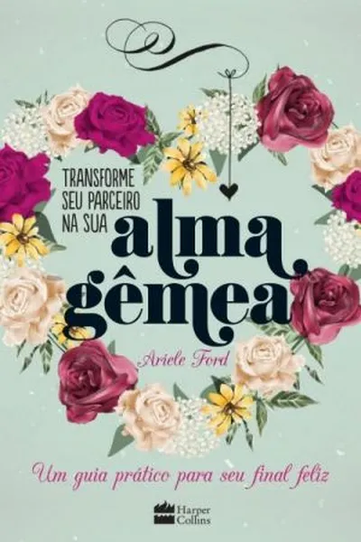 Cover of Transforme seu parceiro na sua alma gêmea