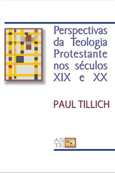 Cover of Perspectivas da Teologia Protestante nos Séculos XIX e XX