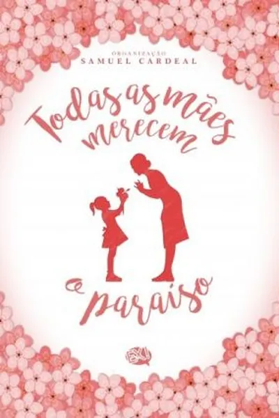 Cover of Todas as mães merecem o paraíso