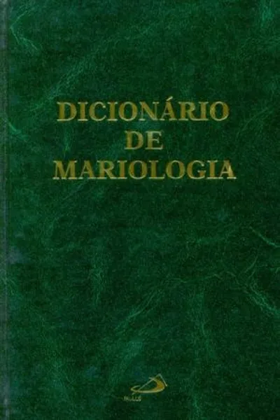 Cover of Dicionário de MARIOLOGIA
