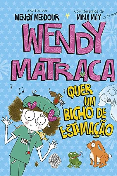 Cover of Wendy Matraca. Quer Um Bicho de Estimação