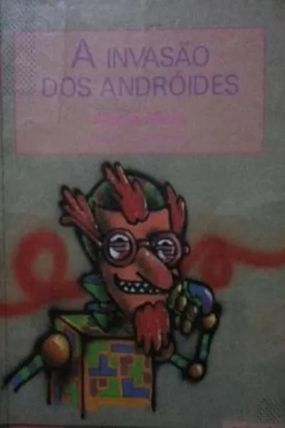 Cover of A Invasão dos Andróides