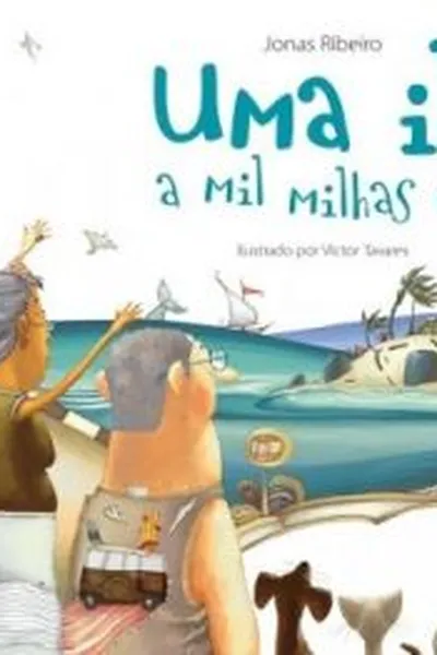 Cover of Uma Ilha a Mil Milhas Daqui