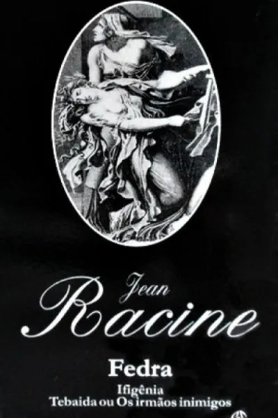 Cover of Fedra / Ifigênia / Tebaida ou Os Irmãos Inimigos