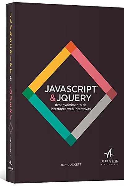 Cover of Javascript e Jquery. Desenvolvimento de Interfaces Web Interativas