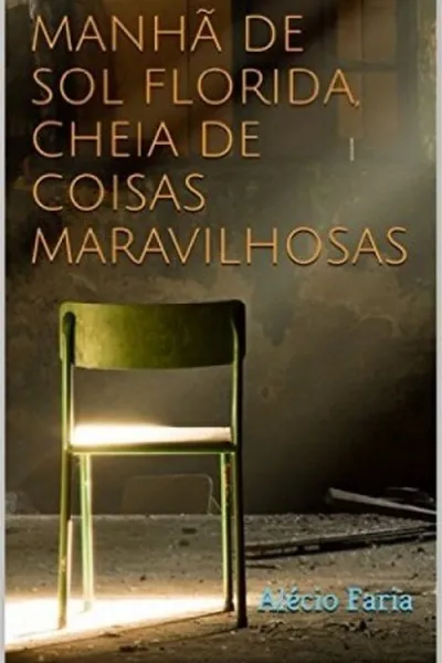 Cover of Manhã de Sol Florida, Cheia de Coisas Maravilhosas