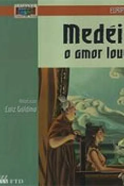 Cover of Medéia, o amor louco