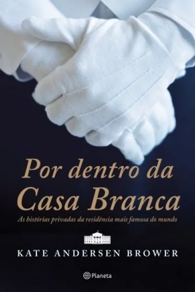 Cover of Por dentro da Casa Branca